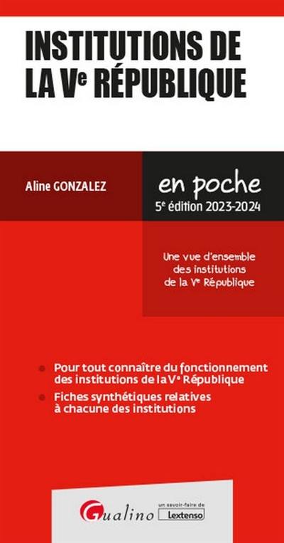 Institutions de la Ve République : une vue d'ensemble des institutions de la Ve République : 2023-2024