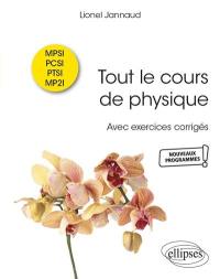 Tout le cours de physique MPSI, PCSI, PTSI, MP2I : avec exercices corrigés : nouveaux programmes