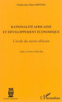 Rationalité africaine et développement économique : l'école du savoir africain