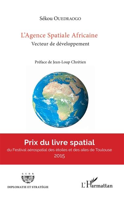 L'Agence spatiale africaine : vecteur de développement