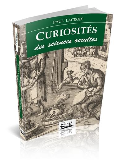 Curiosités des sciences occultes