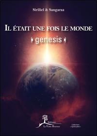 Il était une fois le monde : Genesis : le point d'origine, où ce qui n'est pas devient ce qui est...