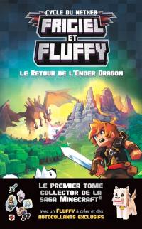 Frigiel et Fluffy : cycle du Nether. Vol. 1. Le retour de l'Ender dragon