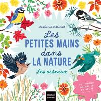 Les petites mains dans la nature. Les oiseaux