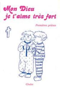 Mon Dieu je t'aime très fort