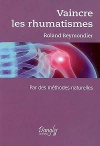 Vaincre les rhumatismes par des méthodes naturelles