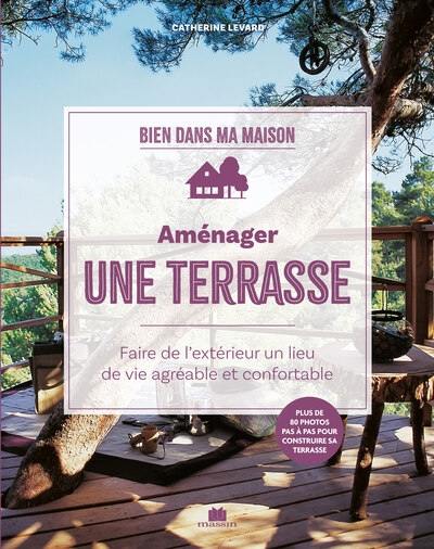 Aménager une terrasse : faire de l'extérieur un lieu de vie agréable et confortable