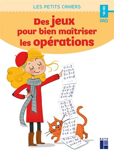 Des jeux pour bien maîtriser les opérations : 8-9 ans