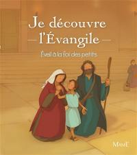 Je découvre l'Evangile : éveil à la foi des petits