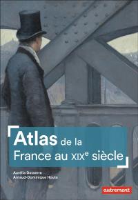 Atlas de la France au XIXe siècle