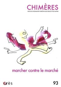 Chimères, n° 93. Marcher contre le marché