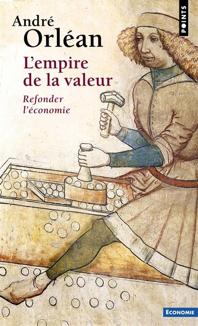 L'empire de la valeur : refonder l'économie