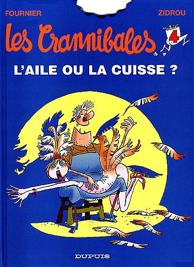 Les Crannibales. Vol. 4. L'aile ou la cuisse ?