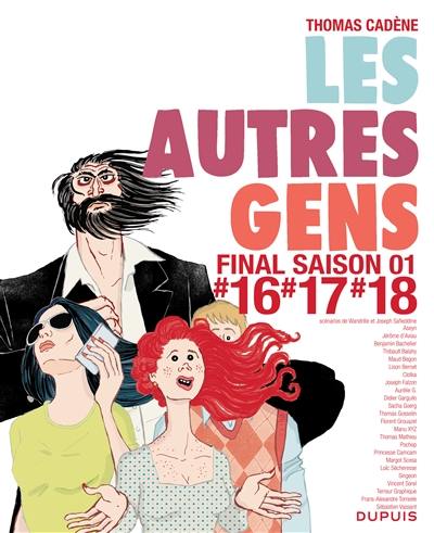 Les autres gens. Vol. 11. Tomes 16, 17, 18 : final saison 1