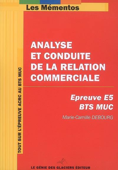 Analyse et conduite de la relation commerciale, épreuve E5, BTS MUC : tout sur l'épreuve ACRC au BTS MUC