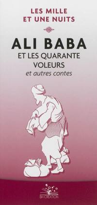 Les mille et une nuits. Ali Baba et les quarante voleurs : et autres contes