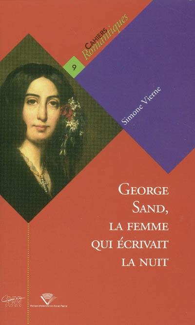 George Sand, la femme qui écrivait la nuit