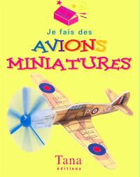 Je fais des avions miniatures