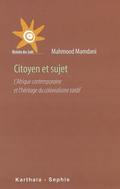 Citoyen et sujet : l'Afrique contemporaine et l'héritage du colonialisme tardif