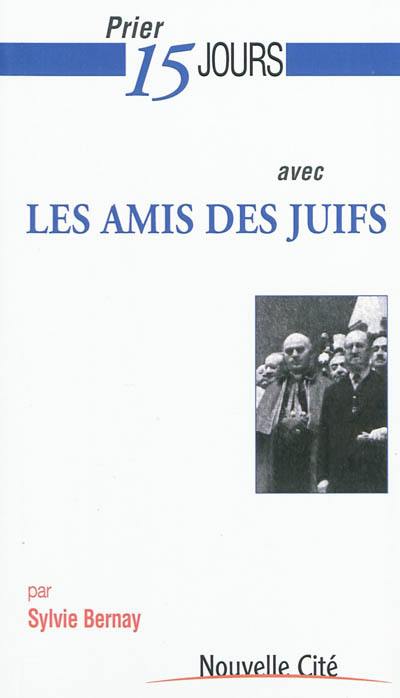 Prier 15 jours avec les amis des juifs