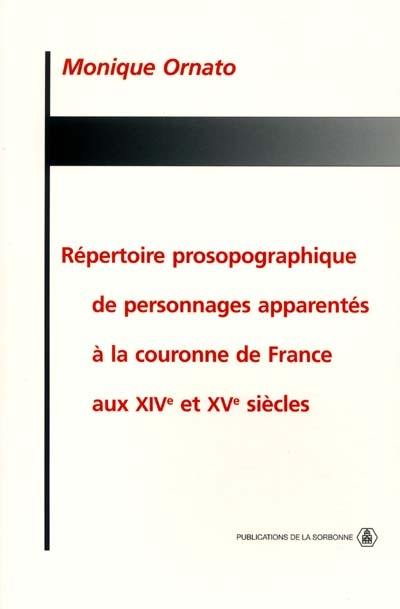 Répertoire prosopographique de personnages apparentés à la couronne de France aux XIVe et XVe siècles