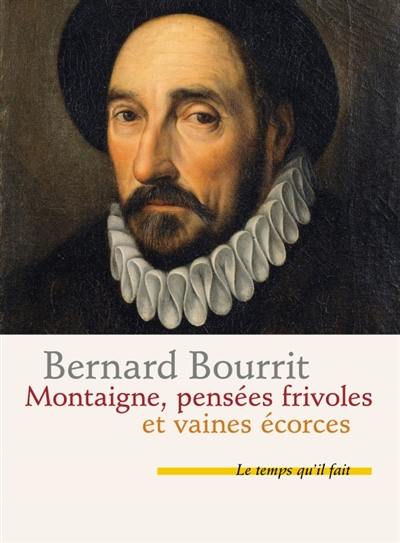 Montaigne : pensées frivoles et vaines écorces