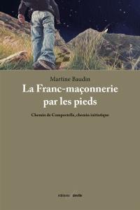 La franc-maçonnerie par les pieds : chemin de Compostelle, chemin initiatique