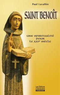 Saint Benoît : une spiritualité pour le XXIe siècle