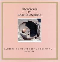 Nécropoles et sociétés antiques : (Grèce, Italie, Languedoc), actes du colloque du centre de recherches archéologiques de l'université de Lille III, Lille, 2-3 décembre 1991