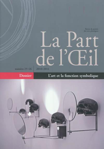 Part de l'oeil (La), n° 25-26. L'art et la fonction symbolique