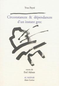 Circonstances & dépendances d'un instant grec