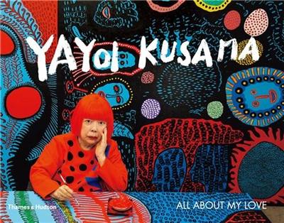 Yayoi Kusama All About My Love