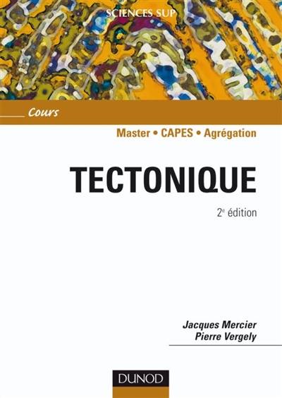 Tectonique : 2e cycle, Capes, agrégation