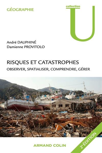 Risques et catastrophes : observer, spatialiser, comprendre, gérer