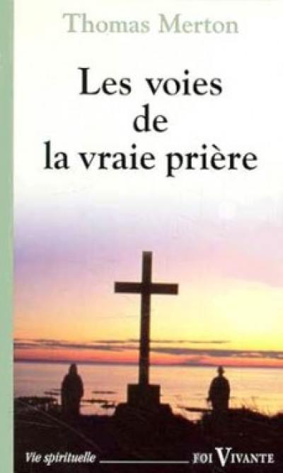 Les voies de la vraie prière