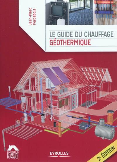 Le guide du chauffage géothermique