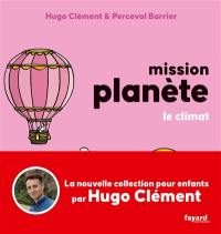 Mission planète. Le climat