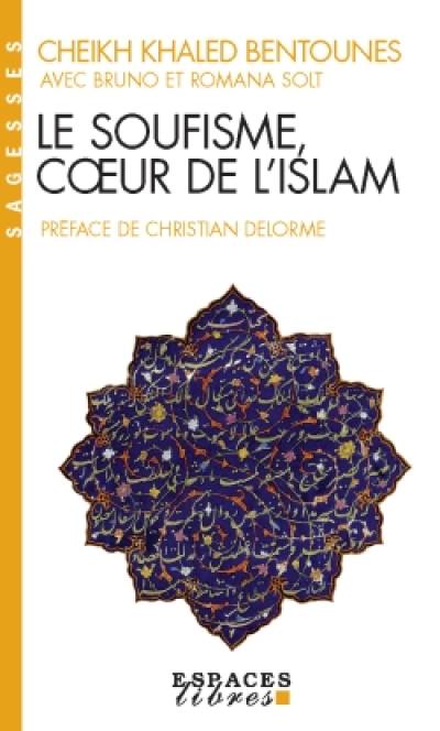 Le soufisme, coeur de l'islam. Extraits du Diwan