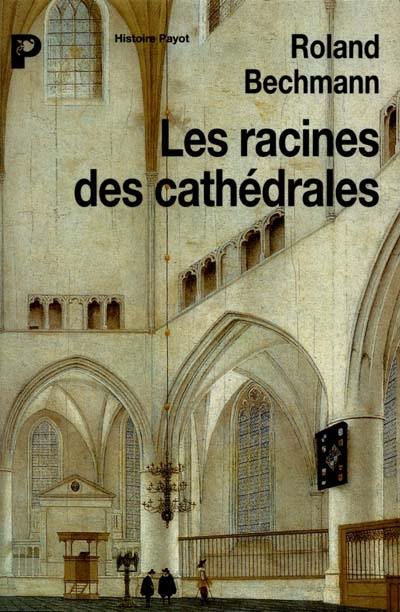 Les racines des cathédrales : l'architecture gothique, expression des conditions du milieu