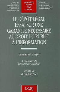 Le dépôt légal : essai sur une garantie nécessaire au droit du public à l'information