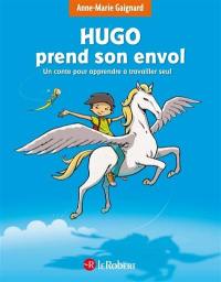 Hugo prend son envol : un conte pour apprendre à travailler seul