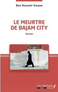 Le meurtre de Bajam City