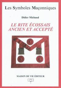 Le rite écossais ancien (et) accepté