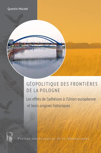 Géopolitique des frontières de la Pologne : les effets de l'adhésion à l'Union européenne et leurs origines historiques