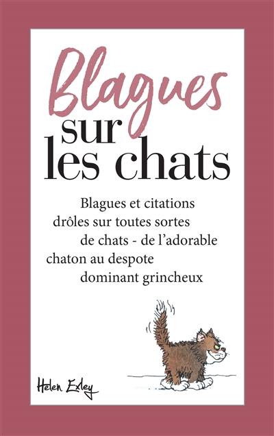 Blagues sur les chats : blagues et citations drôles sur toutes sortes de chats : de l'adorable chaton au despote dominant grincheux