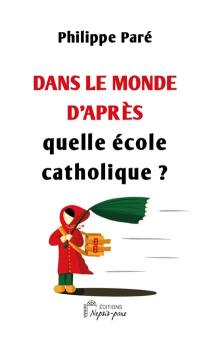 Dans le monde d'après : quelle école catholique ?