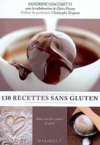 130 recettes sans gluten : pour concilier plaisir et santé