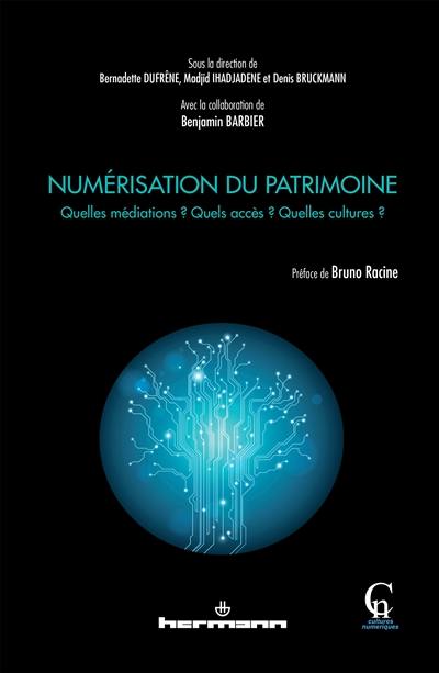 Numérisation du patrimoine : quelles médiations ? quels accès ? quelles cultures ?