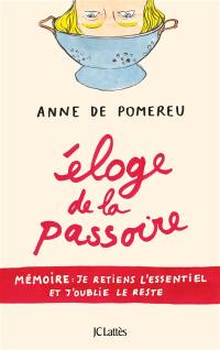 Eloge de la passoire : mémoire : je retiens l'essentiel et j'oublie le reste