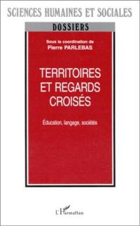 Territoires et regards croisés : éducation, langage, sociétés